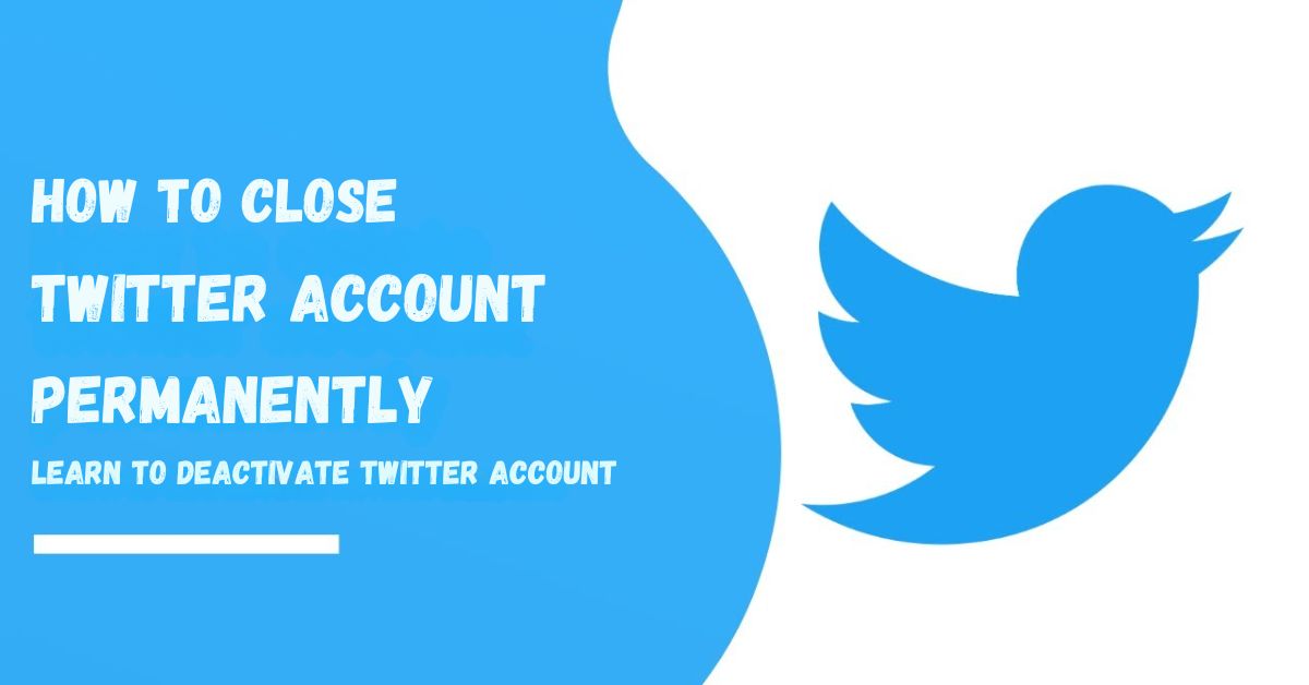 How Do You Close Your Twitter Account?