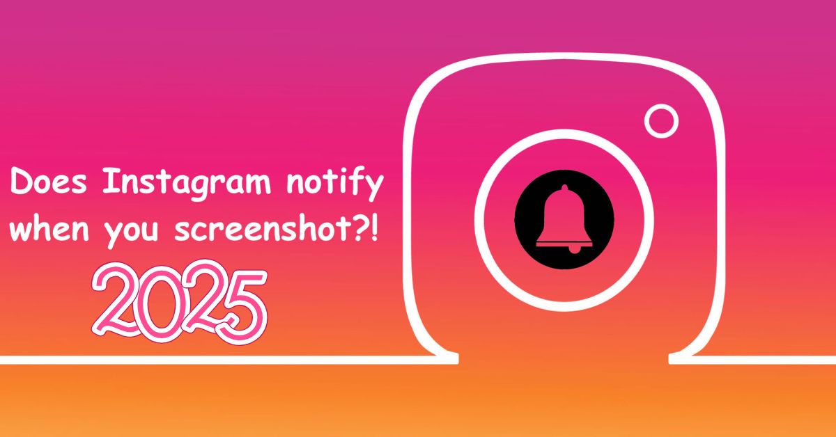 Does Instagram Notify Screenshots in 2025?