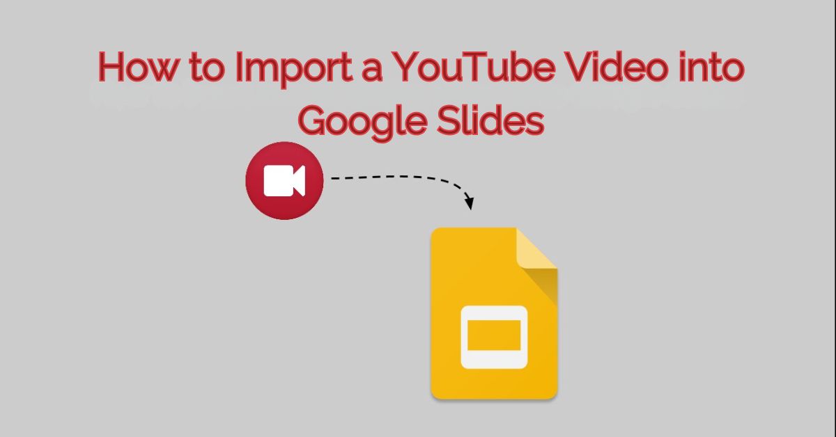 How to Import a YouTube Video into Google Slides